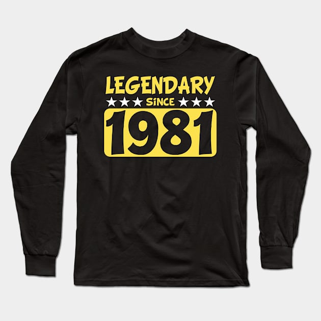 Legendary Since 1981 Alter Sack Birthday Present Long Sleeve T-Shirt by POS